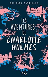 Les aventures de Charlotte Holmes T.1 de Brittany Cavallaro
