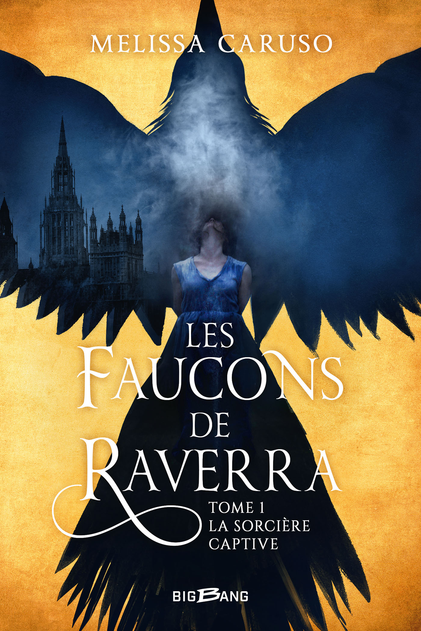 Les faucons de Raverra T.1 : La sorcière captive de Mélissa Caruso