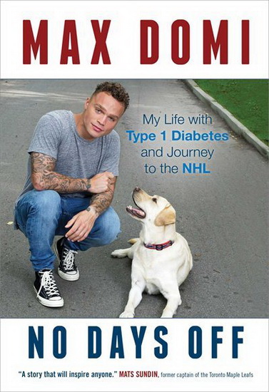 No Days Off : my life with Type 1 diabetes and journey to the NHL de Max Domi