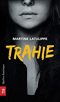 Trahie de Martine Latulippe