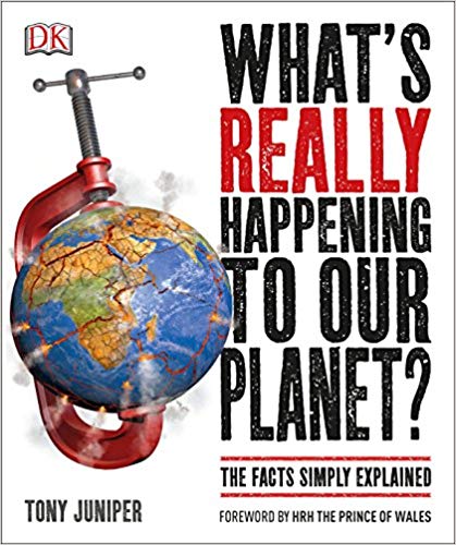 What's Really Happening to Our Planet? : The Facts Simply Explained de Tony Juniper