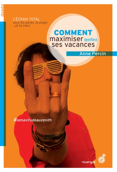 Comment maximiser (enfin) ses vacances de Anne Percin