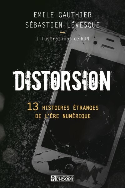 Distorsion : 13 histoires étranges à l'ère numérique de Émile Gauthier