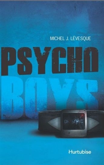 Psycho Boys T.1 de Michel J. Lévesque