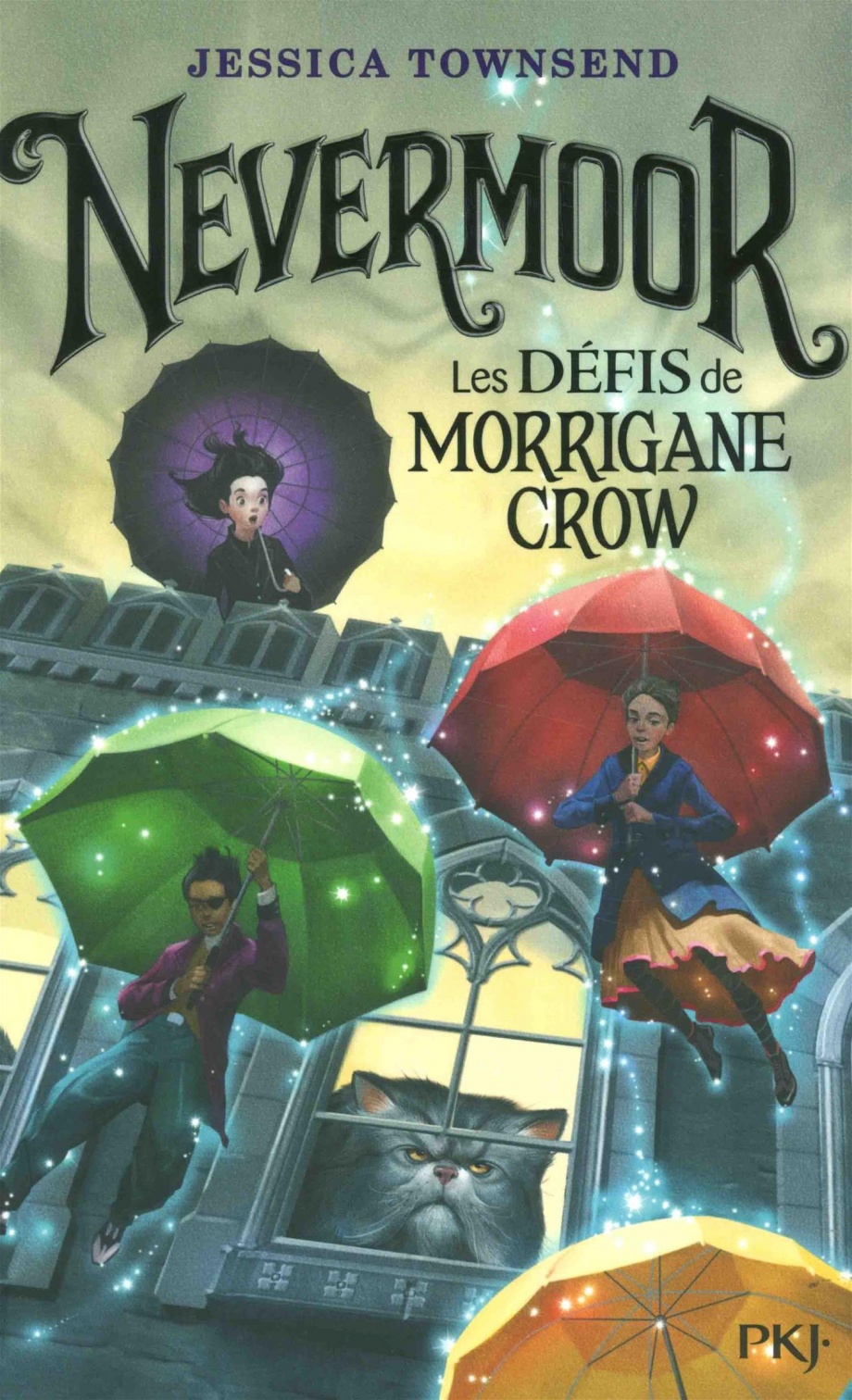 Nevermoor T.1 : Les défis de Morrigane Crow de Jessica Townsend