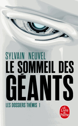 Les dossiers Thémis T.1 : Le sommeil des géants de Sylvain Neuvel