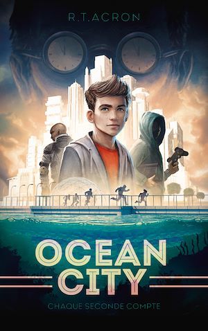 Ocean City T.1 : Chaque seconde compte de R.T. Acron