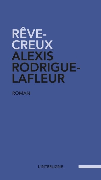 Rêve creux de Alexis Rodrigue-Lafleur