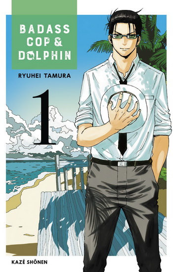 Badass cop & dolphin. T.1 de Ryuhei Tamura