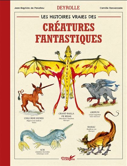 Les histoires vraies des créatures fantastiques de Jean-Baptiste Panafieu