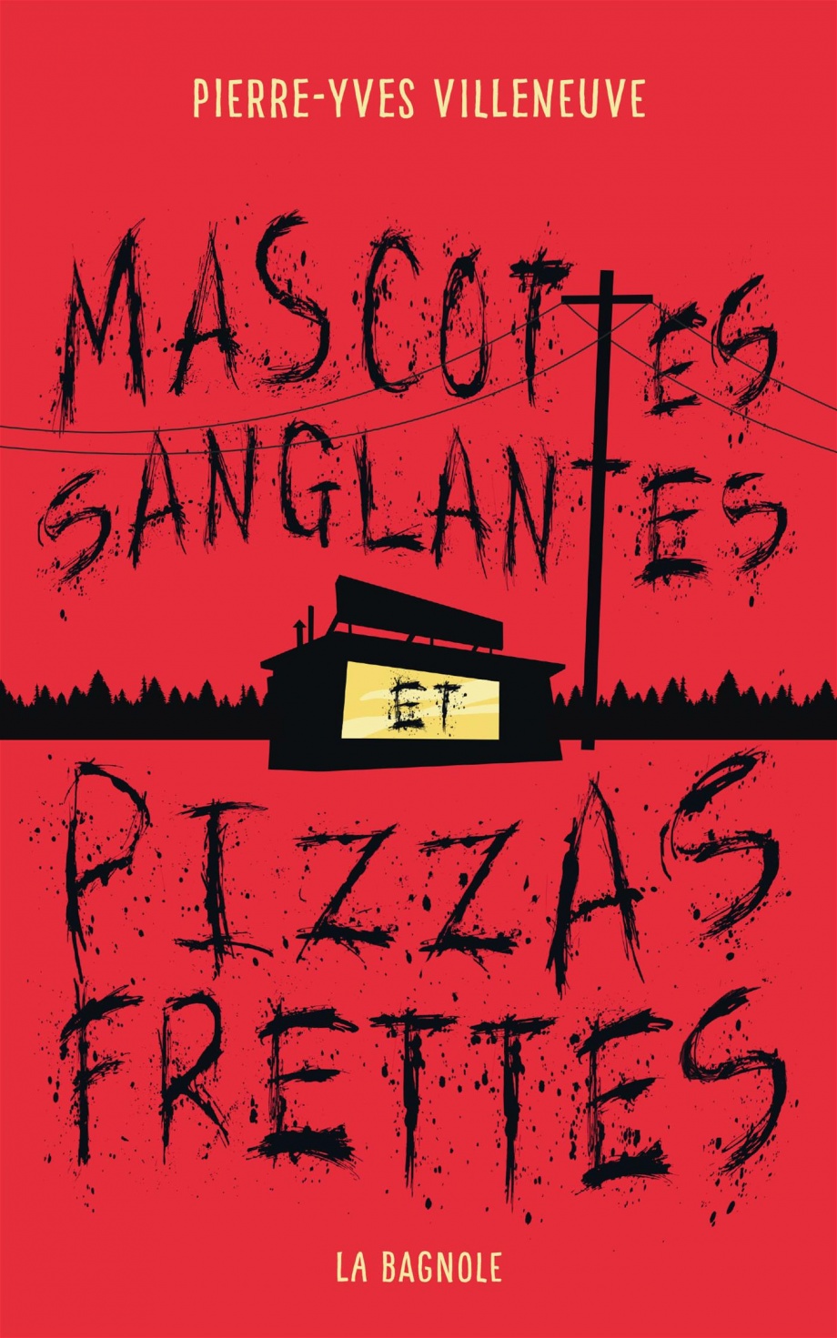 Mascottes sanglantes et pizza frette de Pierre-Yves Villeneuve