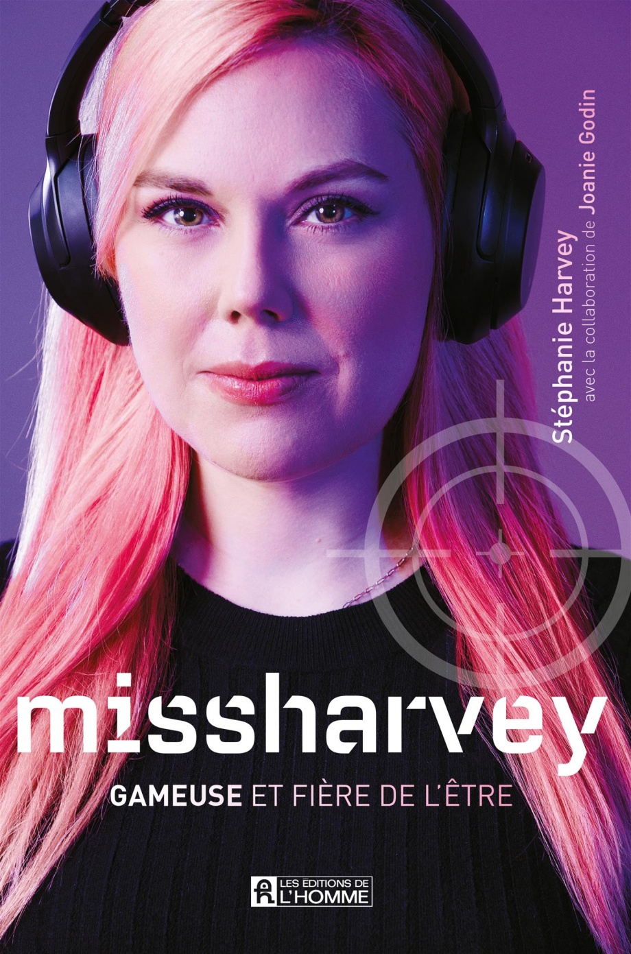 missharvey: Gameuse et fière de l'être de Stéphanie Harvey