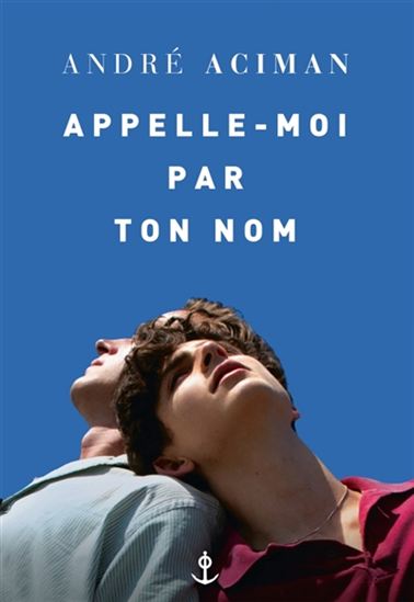 Appelle-moi par ton nom par André Aciman