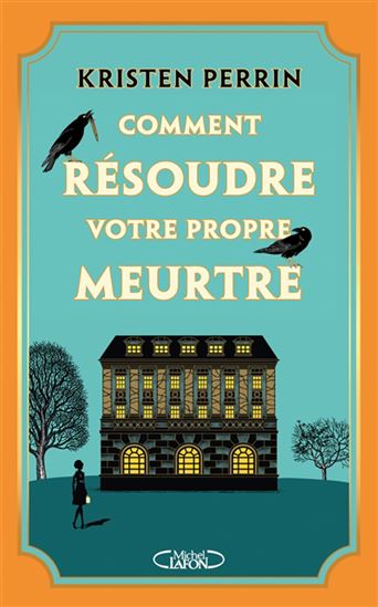 Comment résoudre votre propre meurtre par Kristen Perrin