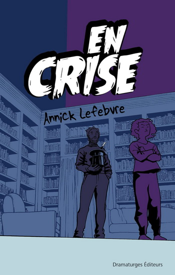En crise par Annick Lefebvre