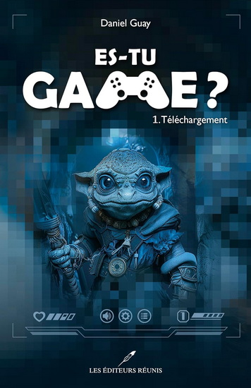 Es-tu game? T.1 : Téléchargement par Daniel Guay