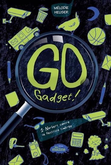 Go Gadget! T.1 : Norbert contre la factrice timbrée par Mélodie Heuser