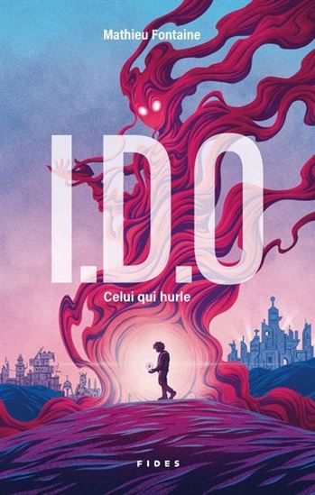 I.D.O : celui qui hurle par Mathieu Fontaine