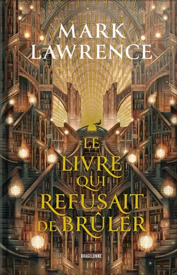 La trilogie de la bibliothèque T.1 : Le livre qui refusait de brûler par Mark Lawrence
