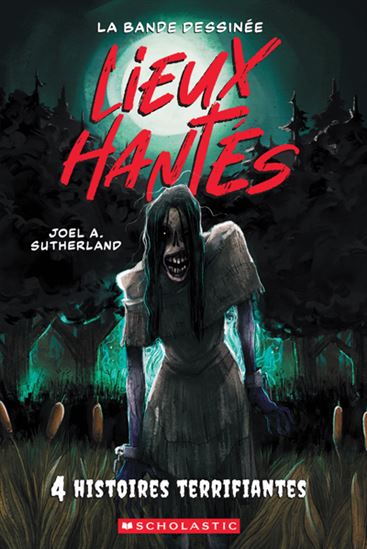 Lieux hantés T.1 : Quatre histoires terrifiantes par Joel A. Sutherland