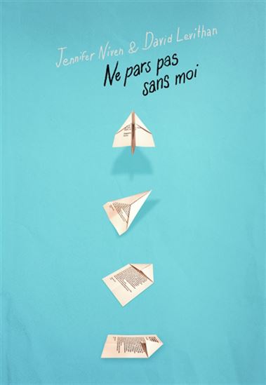 Ne pars pas sans moi par Jennifer Niven et David Levithan