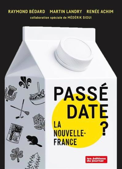 Passé date? : La Nouvelle-France par Collectif