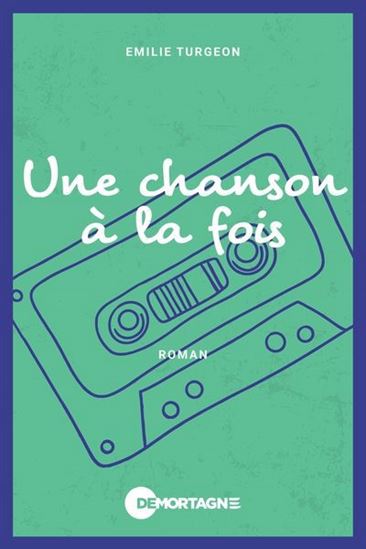 Une chanson à la fois par Émilie Turgeon