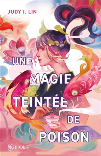 Une magie teintée de poison T.1 par Judy I. Lin