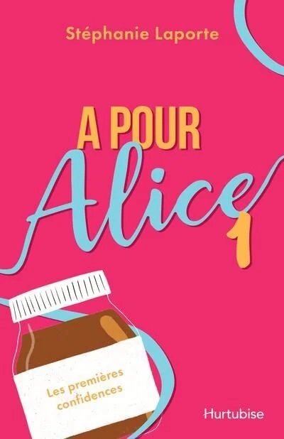 A pour Alice T. 1 par Stéphanie Laporte