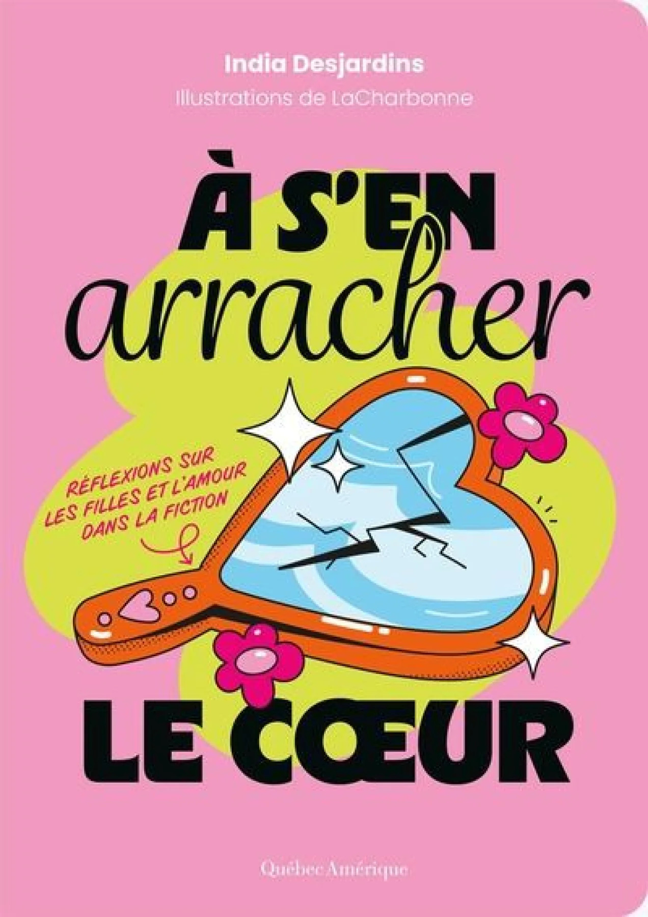 À s'en arracher le coeur par India Desjardins