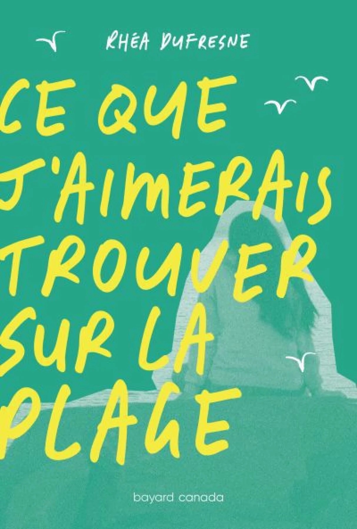 Ce que j'aimerais trouver sur la plage par Rhéa Dufresne