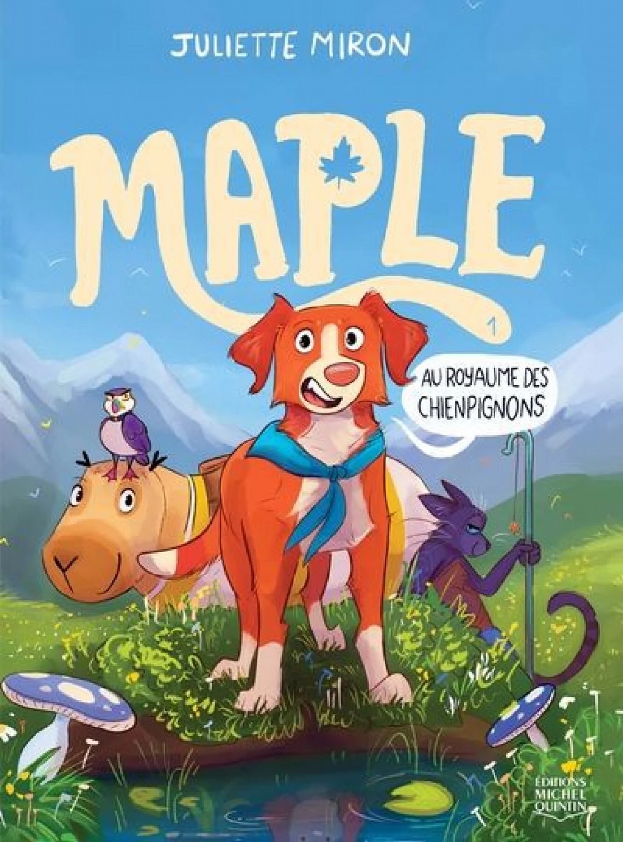 Maple T.1 : Au royaume des chienpignons par Juliette Miron