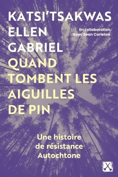 Quand tombent les aiguilles de pin par Ellen Gabriel Katsi'tsakwas