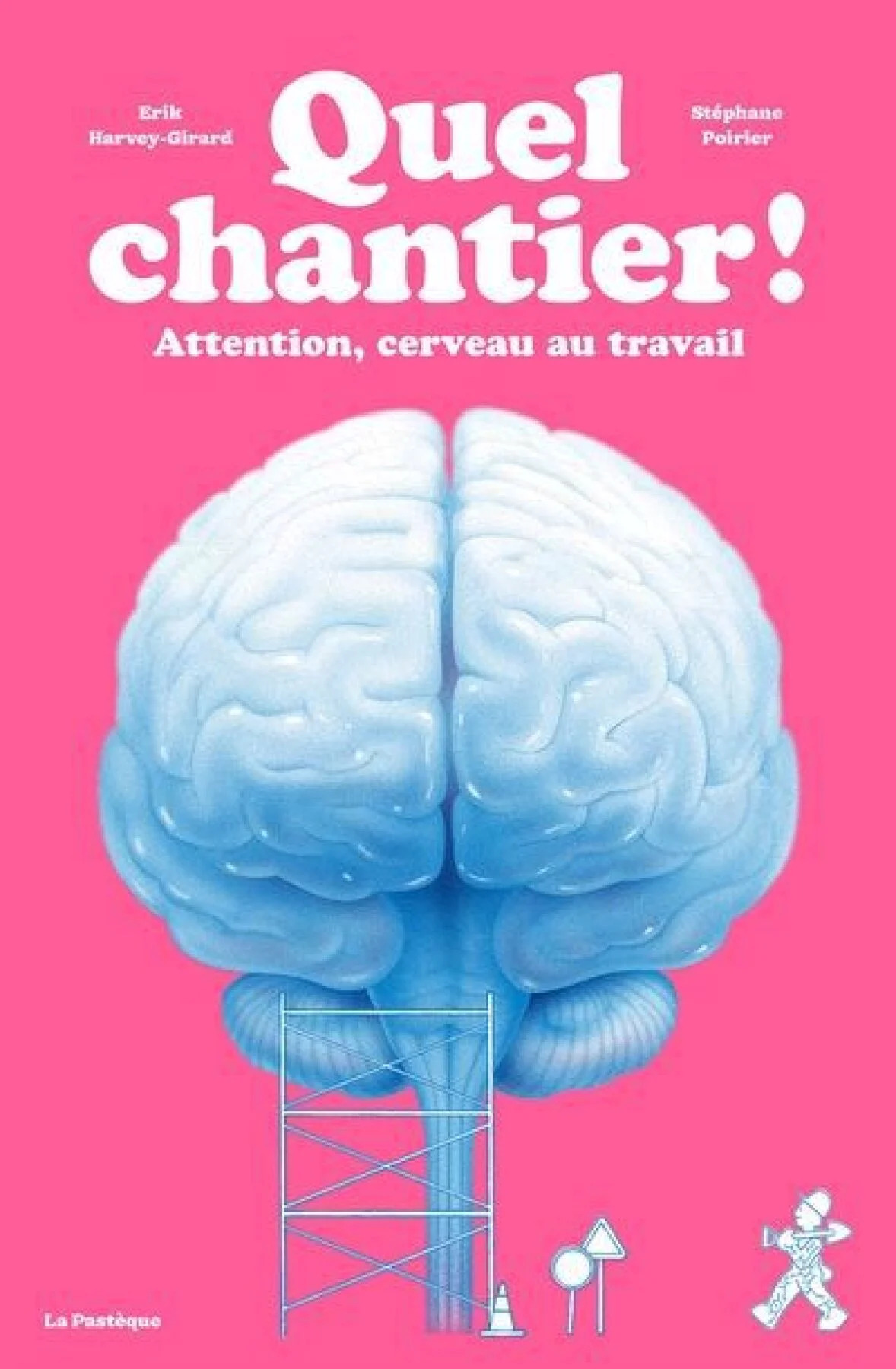 Quel chantier! par Erik Harvey-Girard