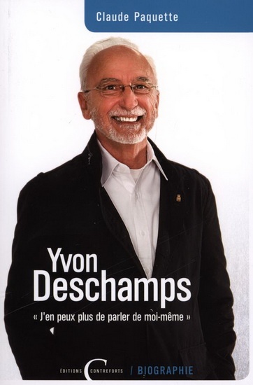 Yvon Deschamps : j'en peux plus de parler de moi-même par Claude Paquette